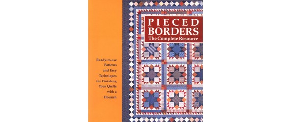Pieced Borders The Complete Resource