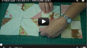 4 Patch Quilt + X’s and O’s = AWESOME QUILT